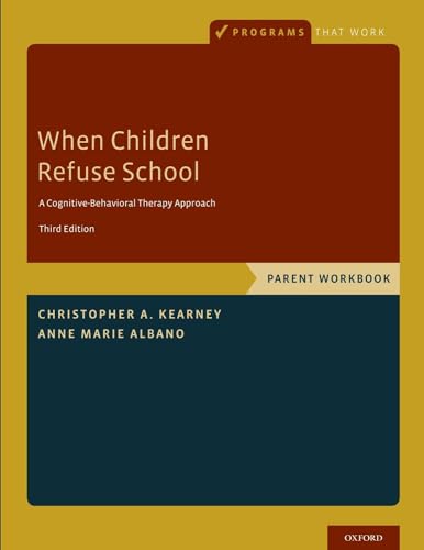 When Children Refuse School: Parent Workbook (Programs That Work): A Cognitive-Behavioral Therapy Approach