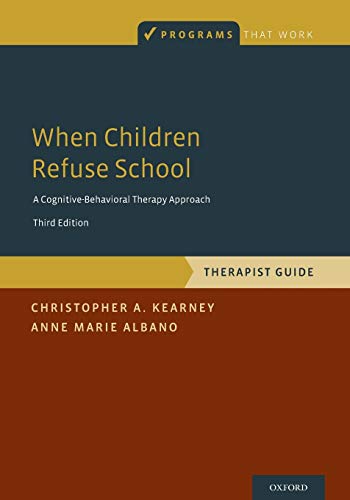 When Children Refuse School: Therapist Guide (Programs That Work): Therapist Gude von Oxford University Press, USA