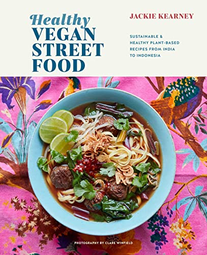 Healthy Vegan Street Food: Sustainable & healthy plant-based recipes from India to Indonesia von Ryland Peters & Small