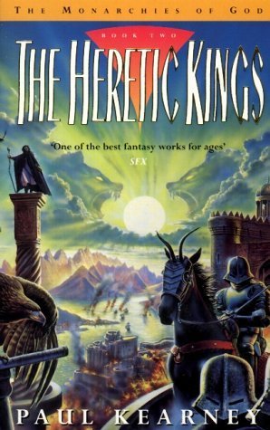 The Heretic Kings: Heretic Kings: Monarchies of God II (Monarchies of God S.)