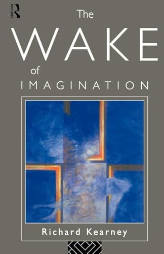 The Wake of Imagination: Toward a Postmodern Culture von Routledge