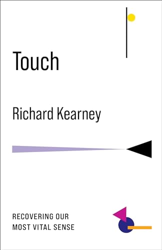 Touch: Recovering Our Most Vital Sense (No Limits) von Columbia University Press