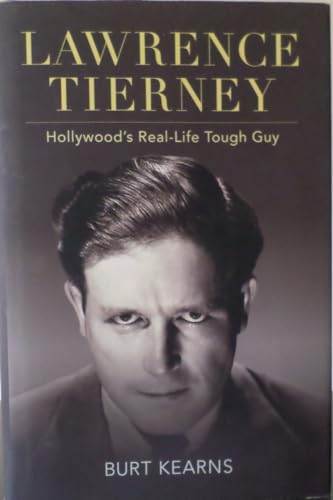 Lawrence Tierney: Hollywood's Real-Life Tough Guy (Screen Classics)