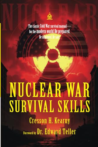 Nuclear War Survival Skills [Annotated]: Essential Preparedness Techniques from the Cold War Era von Independently published
