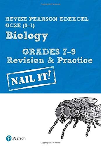 Revise Pearson Edexcel GCSE (9-1) Biology Grades 7-9 Revision & Practice: Nail it! (Revise Edexcel GCSE Science 16)