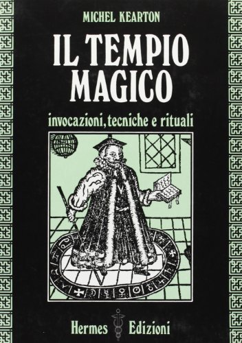 Il tempio magico. Invocazioni, tecniche e rituali (Via magica) von Hermes Edizioni