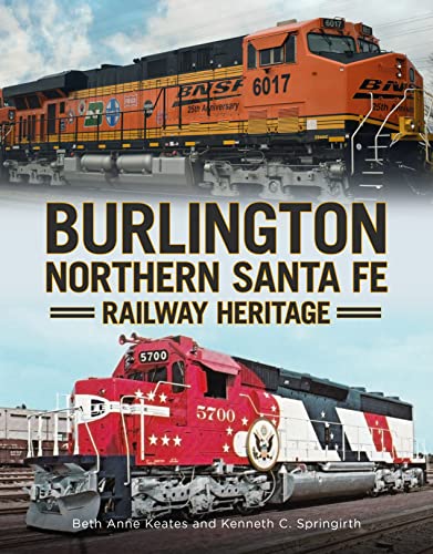 Burlington Northern Santa Fe Railroad Heritage (America Through Time)