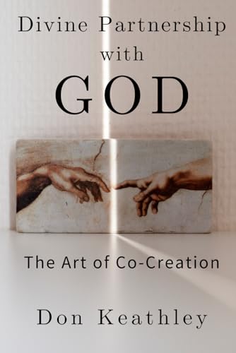 Divine Partnership With God: The Art of Co-Creation von Writer's Society, The