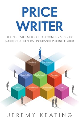 Price Writer: The nine-step method to becoming a highly successful general insurance pricing leader von Rethink Press