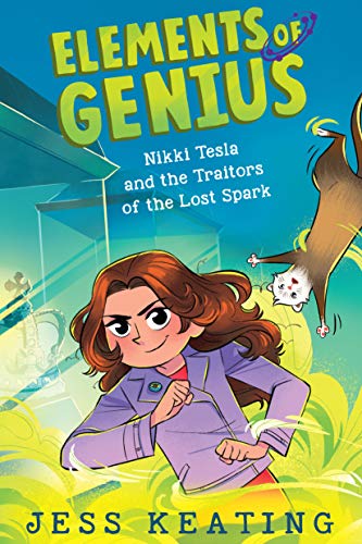 Nikki Tesla and the Traitors of the Lost Spark (Elements of Genius #3), Volume 3