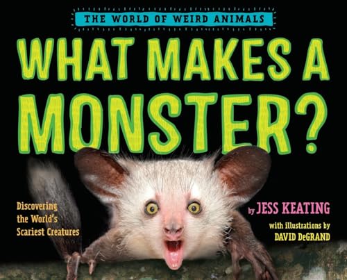 What Makes a Monster?: Discovering the World's Scariest Creatures (The World of Weird Animals) von Knopf Books for Young Readers