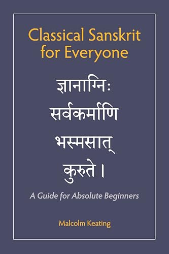 Classical Sanskrit for Everyone: A Guide for Absolute Beginners von Hackett Publishing Co, Inc