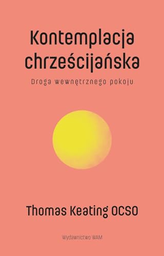 Kontemplacja chrześcijańska: Droga wewnętrznego pokoju