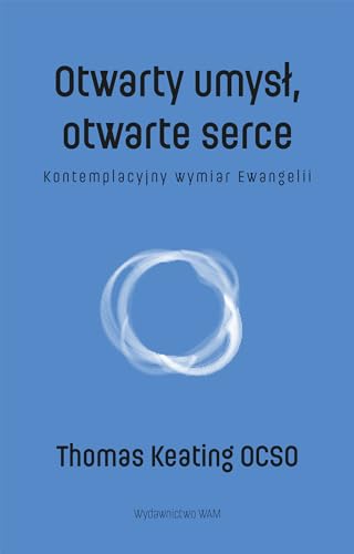 Otwarty umysł otwarte serce: Kontemplacyjny wymiar Ewangelii