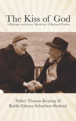 The Kiss of God: A Dialogue on Science, Mysticism, & Spiritual Practice von Albion-Andalus Books