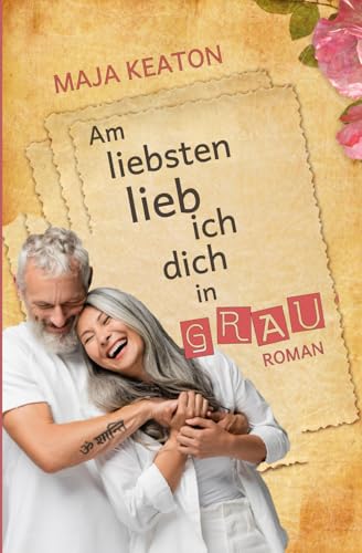 Am liebsten lieb ich dich in Grau (Die Schmitz-Frauen) von Independently published