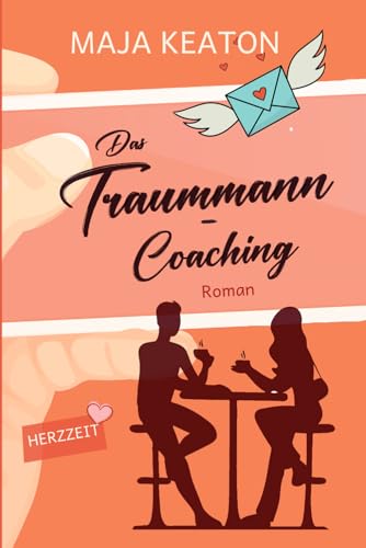 Das Traummann-Coaching: Liebesroman (Herzzeit) von Independently published