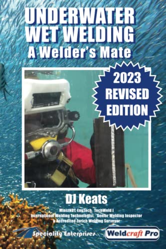 Underwater Wet Welding - Revised 2023 Edition: A Welder's Mate von self published