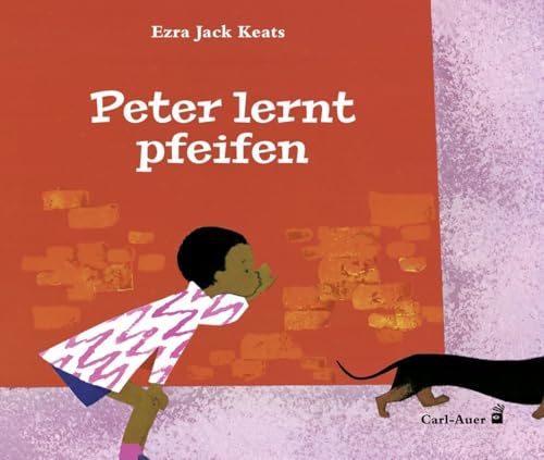 Peter lernt pfeifen: Bilderbuch (Carl-Auer Kids) von Auer-System-Verlag, Carl