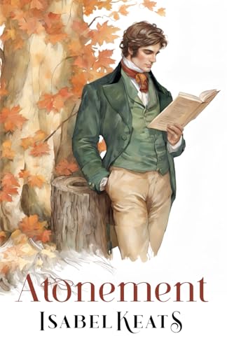 Atonement: A rogue yet irresistible Earl (Aristocrats and Sinners, Band 2) von Independently published