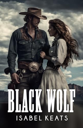 Black Wolf: A passionate romance in the Wild West von Independently published