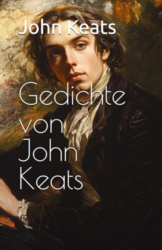 Gedichte von John Keats Gedichte von John Keats von Independently published