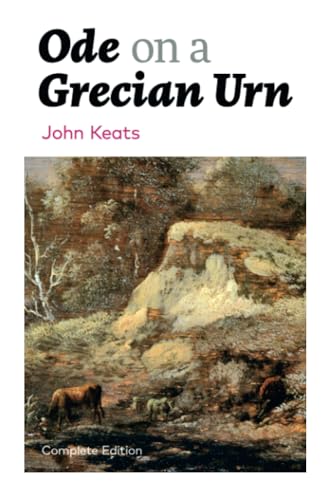 Ode on a Grecian Urn (Complete Edition) von E-Artnow