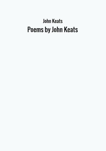 Poems by John Keats Poems by John Keats