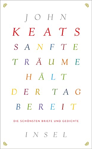 Sanfte Träume hält der Tag bereit: Die schönsten Briefe und Gedichte (insel taschenbuch)