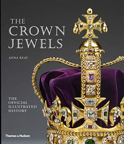 The Crown Jewels: The Official Illustrated History von Thames & Hudson