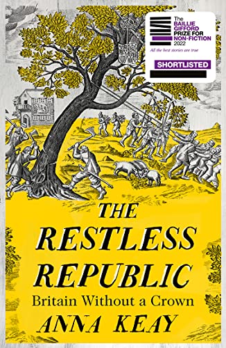 The Restless Republic: Shortlisted for the Baillie Gifford Prize for Non-Fiction 2022