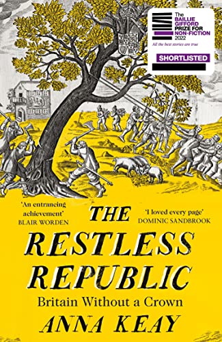 The Restless Republic: Shortlisted for the Baillie Gifford Prize for Non-Fiction 2022