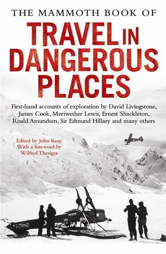 The Mammoth Book of Travel in Dangerous Places (Mammoth Books)