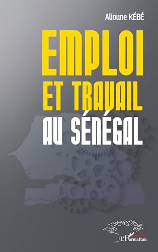 Emploi et travail au Sénégal Emploi et travail au Sénégal von Harmattan Sénégal
