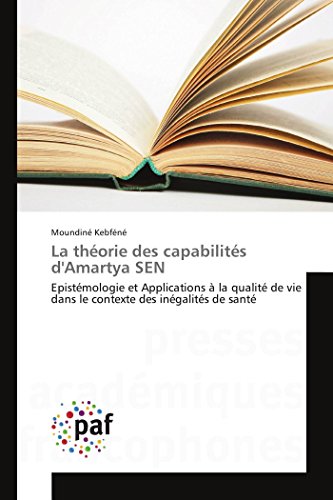 La théorie des capabilités d'Amartya SEN: Epistémologie et Applications à la qualité de vie dans le contexte des inégalités de santé (Omn.Pres.Franc.)