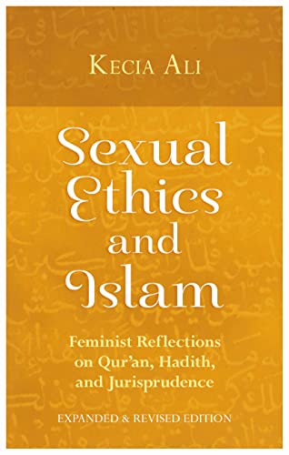 Sexual Ethics and Islam: Feminist Reflections on Qur'an, Hadith, and Jurisprudence