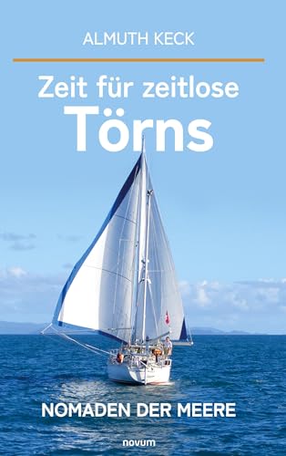 Zeit für zeitlose Törns: Nomaden der Meere von novum Verlag