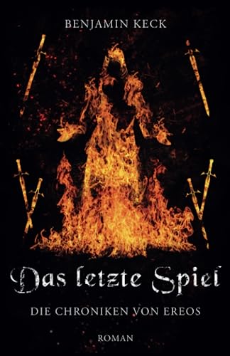 Das letzte Spiel: Die Chroniken von Ereos 6 von Independently published