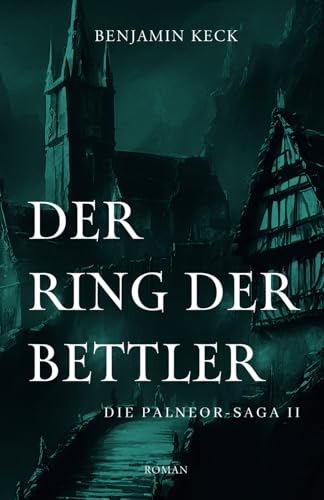 Der Ring der Bettler: Die Palneor-Saga 2 von Independently published
