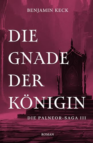 Die Gnade der Königin: Die Palneor-Saga 3 von Independently published