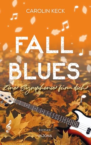 Fall Blues - Eine Symphonie für dich (Seasons of Music - Reihe 3) von VAJONA Verlag