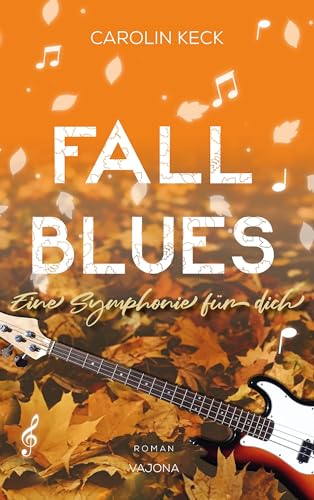 Fall Blues - Eine Symphonie für dich (Seasons of Music - Reihe 3) von VAJONA