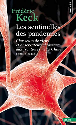 Les Sentinelles des pandémies: Chasseurs de virus et observateurs doiseaux aux frontières de la Chine