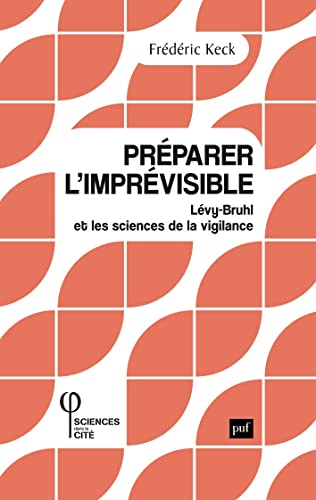 Préparer l'imprévisible: Lévy-Bruhl et les sciences de la vigilance von PUF