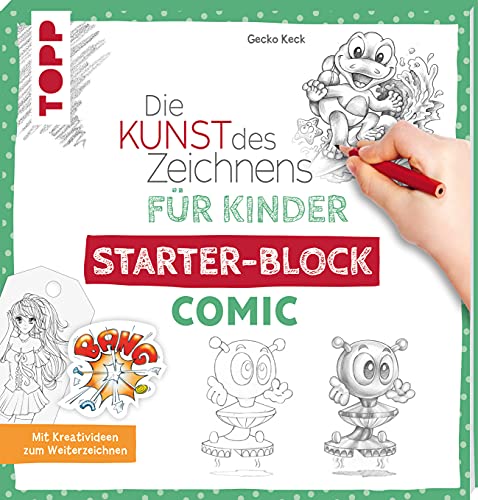 Die Kunst des Zeichnens für Kinder Starter-Block - Comic: Mit Kreativideen zum Weiterzeichnen Die Kunst des Zeichnens für Kinder Starter-Block - Comic: Mit Kreativideen zum Weiterzeichnen