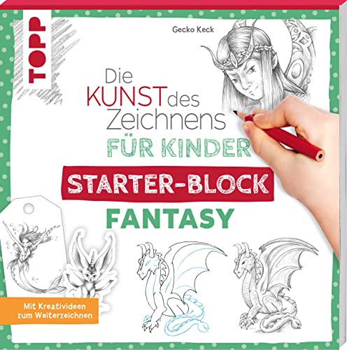 Die Kunst des Zeichnens für Kinder Starter-Block - Fantasy: Mit Kreativideen zum Weiterzeichnen von Frech