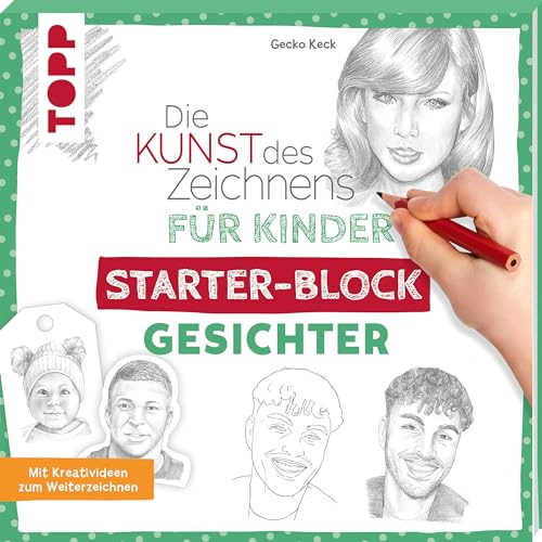 Die Kunst des Zeichnens für Kinder Starter-Block - Gesichter: Mit Kreativideen zum Weiterzeichnen Die Kunst des Zeichnens für Kinder Starter-Block - Gesichter: Mit Kreativideen zum Weiterzeichnen