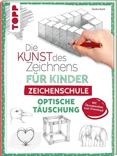 Die Kunst des Zeichnens für Kinder Zeichenschule - Optische Täuschung: Der erfolgreichste Zeichenkurs für Kinder geht weiter. Mit Übungsseiten zum Download Die Kunst des Zeichnens für Kinder Zeichenschule - Optische Täuschung: Der erfolgreichste Zeichenkurs für Kinder geht weiter. Mit Übungsseiten zum Download von Frech