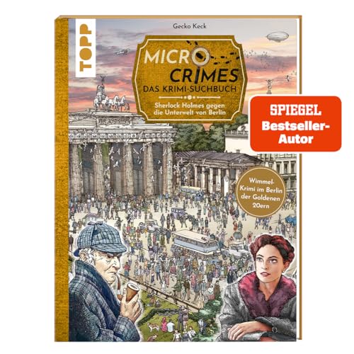 Micro Crimes. Das Krimi-Suchbuch. Sherlock Holmes gegen die Unterwelt Berlins. Finde die Ganoven im Gewimmel der Goldenen 20er: Wimmel-Rätsel mit Poster