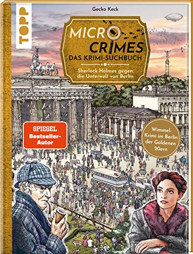 Micro Crimes. Das Krimi-Suchbuch. Sherlock Holmes gegen die Unterwelt Berlins. Finde die Ganoven im Gewimmel der Goldenen 20er: Wimmel-Rätsel mit Poster